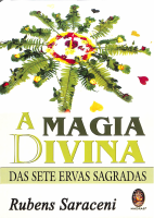 Rubens Saraceni - A Magia Divina das Sete Ervas Sagradas.pdf